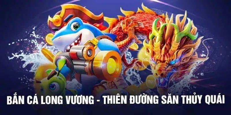 Đánh giá những ưu điểm thu hút người chơi trong game bắn cá long vương