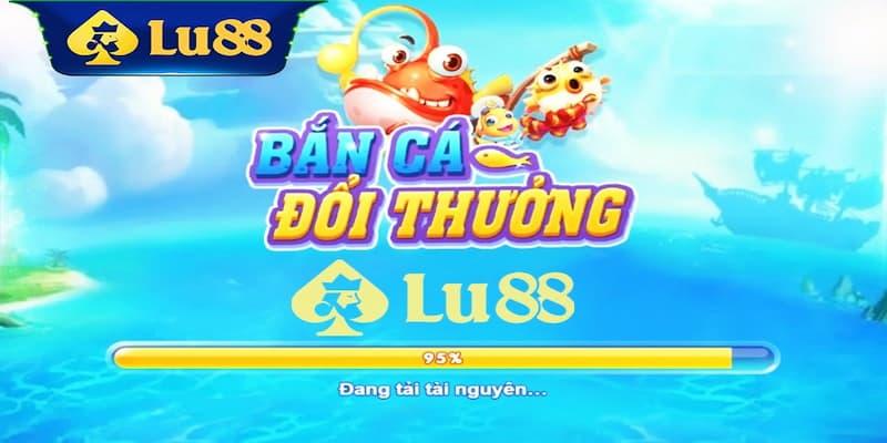 Giới thiệu chung về sảnh bắn cá LU88