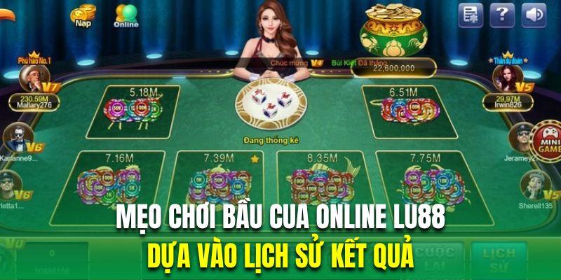 Hội viên chơi bầu cua online Lu88 nhất định phải dựa vào lịch sử kết quả